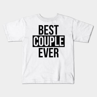 Best Couple Ever Kids T-Shirt